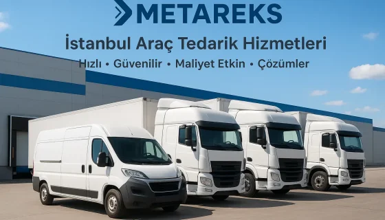 İstanbul Araç Tedariki Hizmetleri