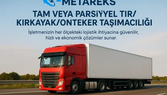 İstanbul Tam veya Parsiyel Tır/Kırkayak/Onteker Taşımacılığı